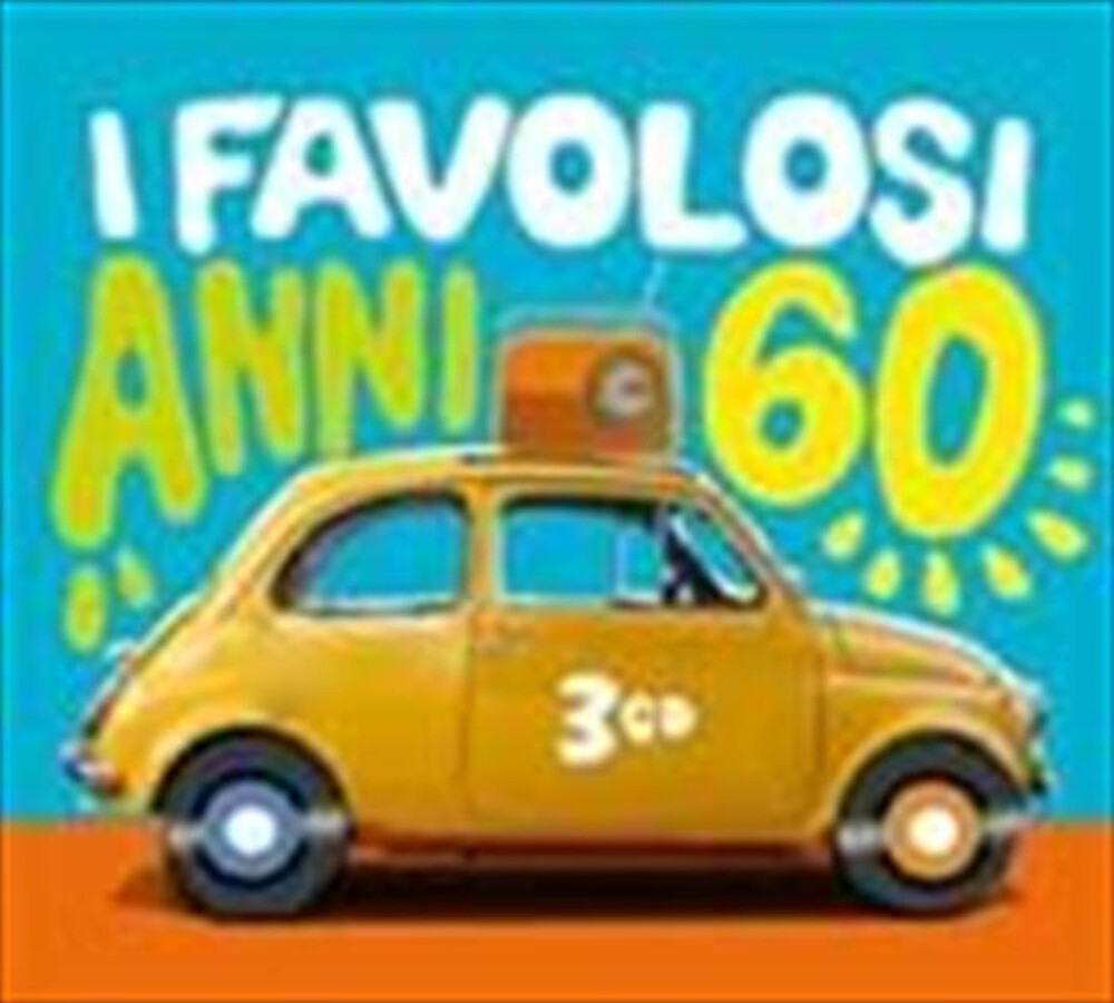 "SONY MUSIC - Artisti Vari - I Favolosi Anni 60 3CD"