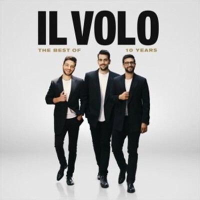 UNIVERSAL MUSIC - IL VOLO - 10 YEARS. THE BEST OF