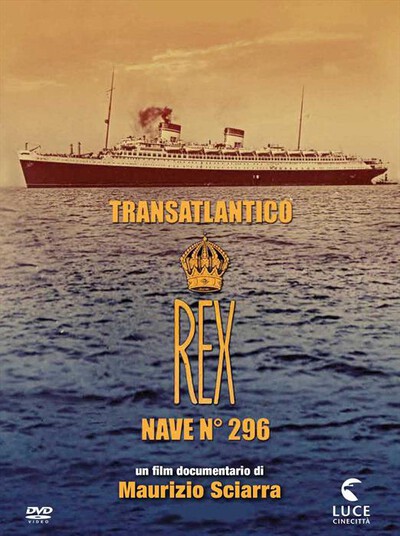 ISTITUTO LUCE - Transatlantico Rex - Nave 296