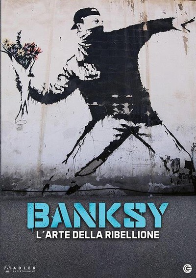 Adler Entertainment - Banksy - L'Arte Della Ribellione