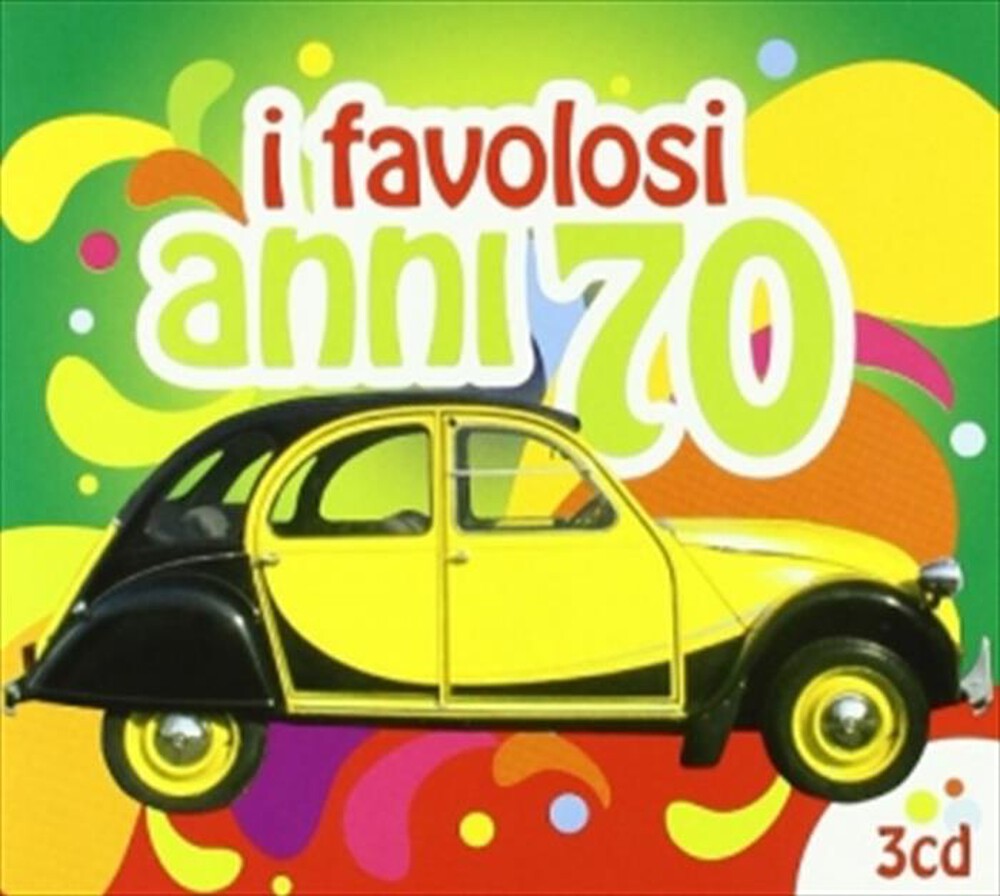 "SONY MUSIC - Artisti Vari - I Favolosi Anni 70 3CD"