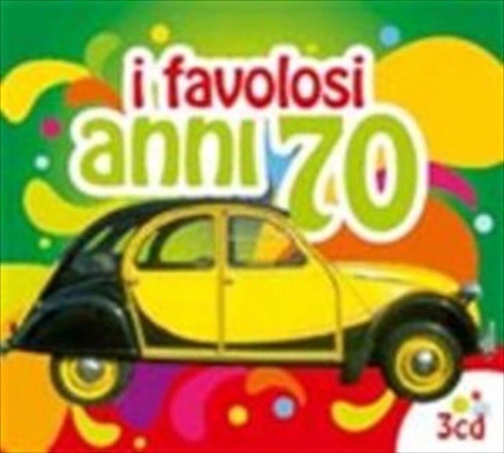 "SONY MUSIC - Artisti Vari - I Favolosi Anni 70 3CD"