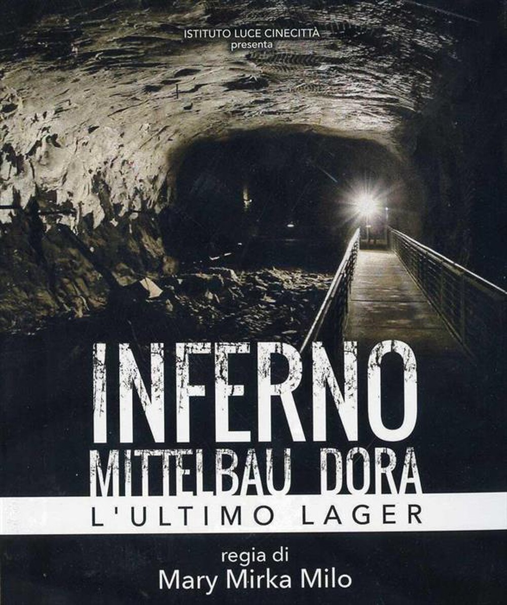 "ISTITUTO LUCE - Inferno - Mittelbau Dora - L'Ultimo Lager"