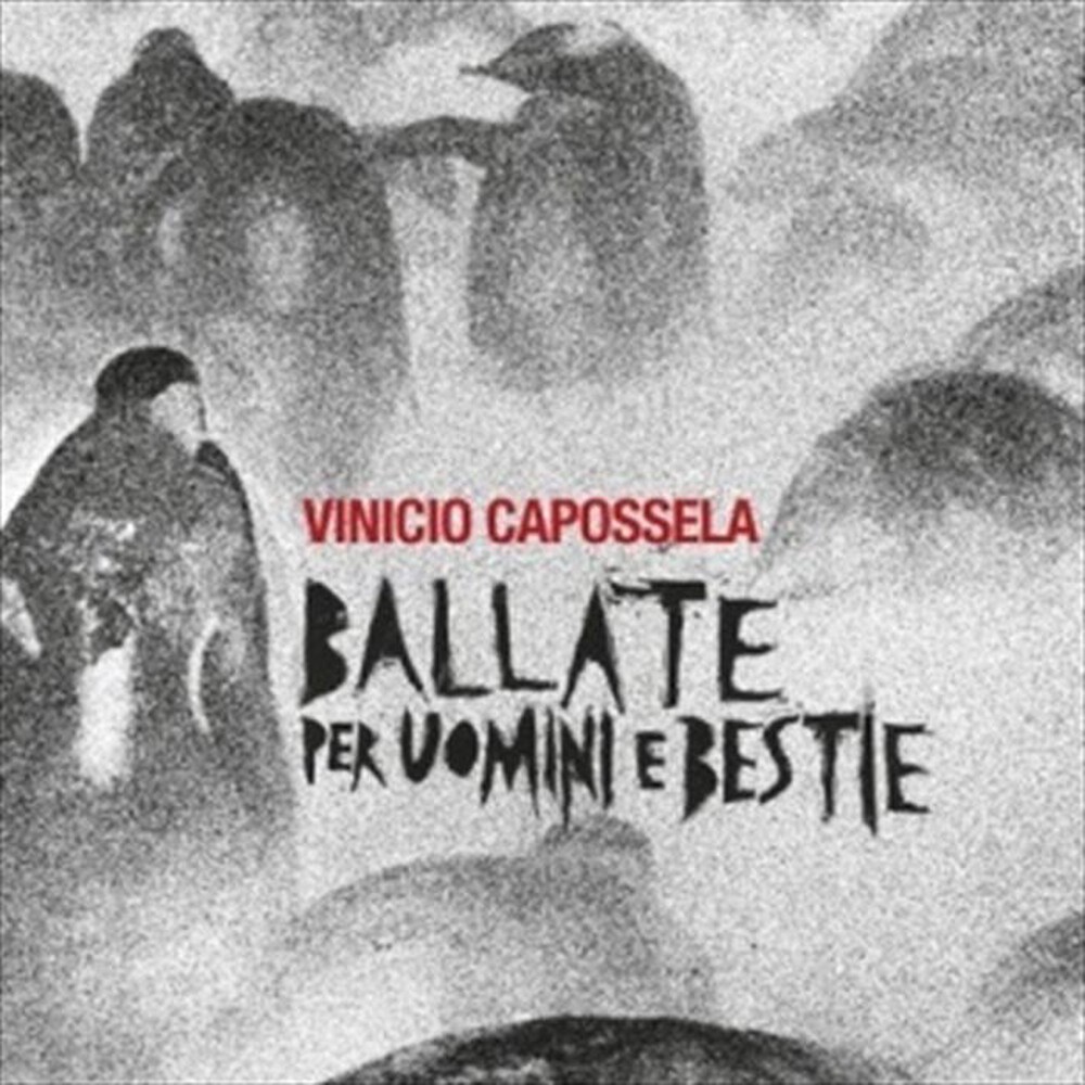 "WARNER MUSIC - VINICIO CAPOSSELA - BALLATE PER UOMINI E BESTIE - "