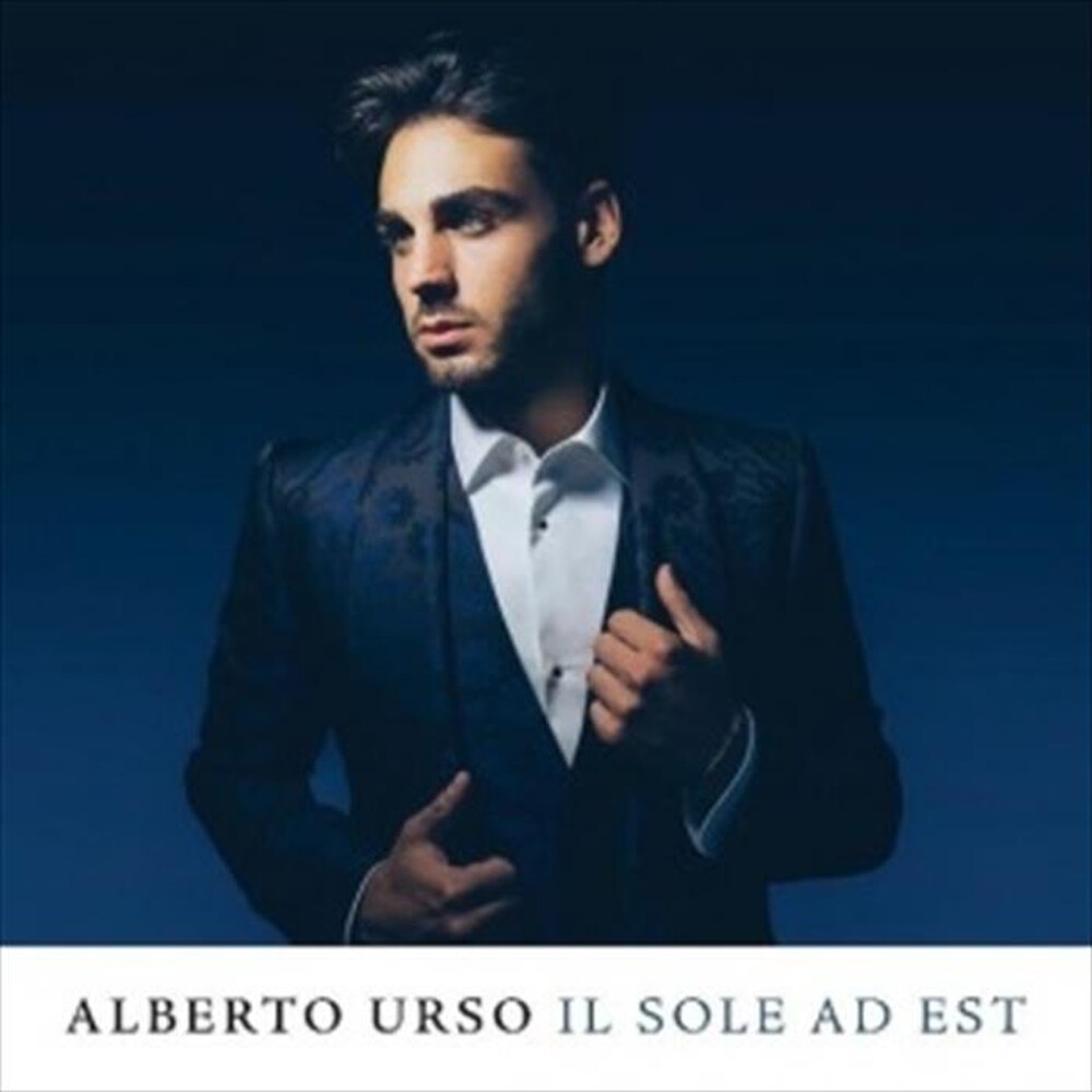 "UNIVERSAL MUSIC - ALBERTO URSO - IL SOLE AD EST"