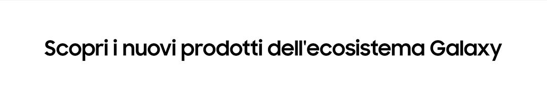 Scopri i nuovi prodotti