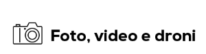 Foto, video e droni Foto, video e droni