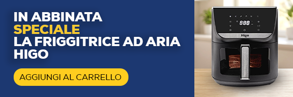 acquista la friggitrice ad aria Higo in abbinata