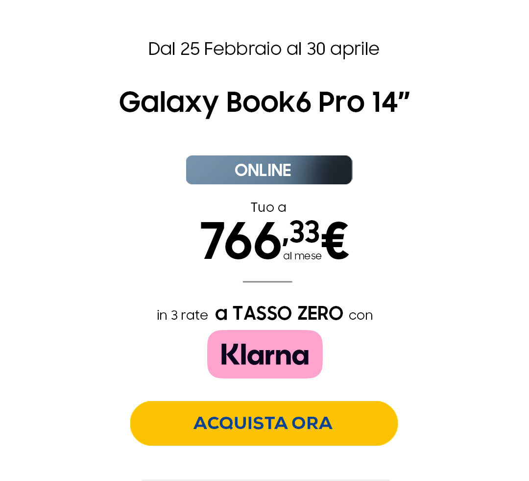 Acquista online a 766,33&euro; al mese con Klarna