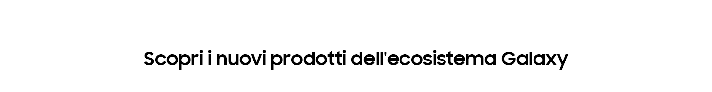 Scopri i nuovi prodotti