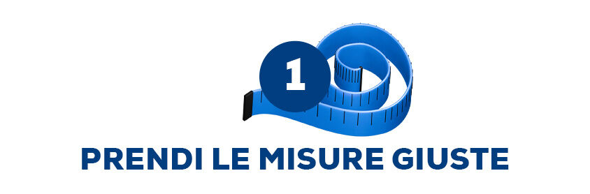 Prendi le misure giuste
