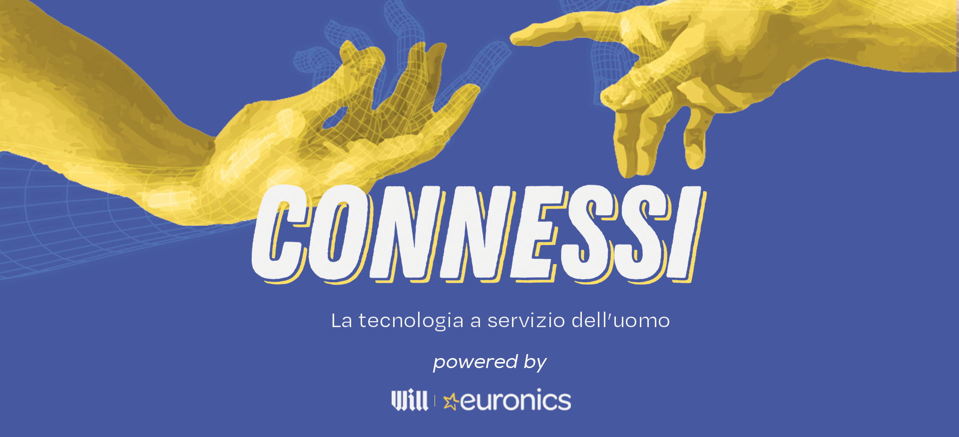 Connessi - WILL x Euronics Connessi - WILL x Euronics