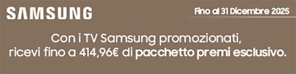 SAMSUNG Con i TV Samsung promozionati, ricevi fino a 414,96€ di pacchetto premi esclusivo.